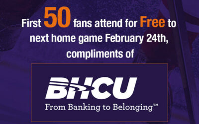 First 50 Fans get into Feb 24 game FREE compliments of BHCU