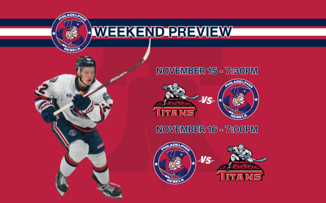 Weekend Preview: 11/15 & 11/16 – Rebels and Titans conclude consecutive home-and-home series